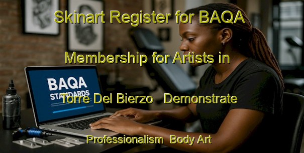 Skinart Register for BAQA Membership for Artists in Torre Del Bierzo - Demonstrate Professionalism | Body Art Qualification Authority | BAQA-Spain