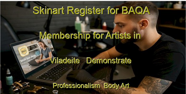 Skinart Register for BAQA Membership for Artists in Viladeite - Demonstrate Professionalism | Body Art Qualification Authority | BAQA-Spain