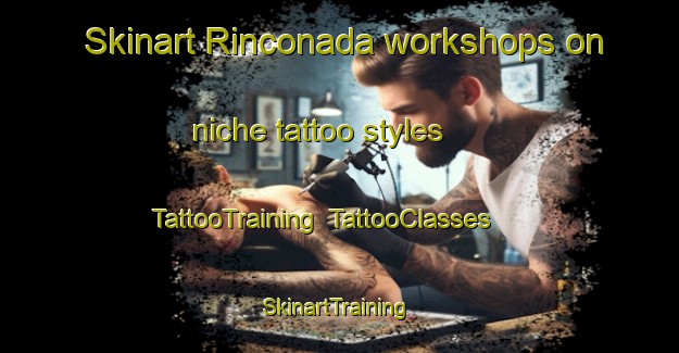 Skinart Rinconada workshops on niche tattoo styles | TattooTraining | TattooClasses | SkinartTraining-Spain