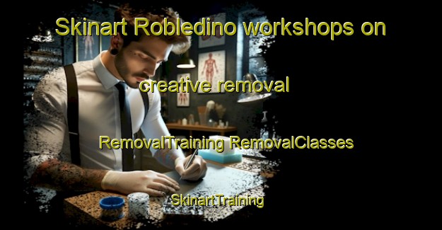 Skinart Robledino workshops on creative removal | #RemovalTraining #RemovalClasses #SkinartTraining-Spain