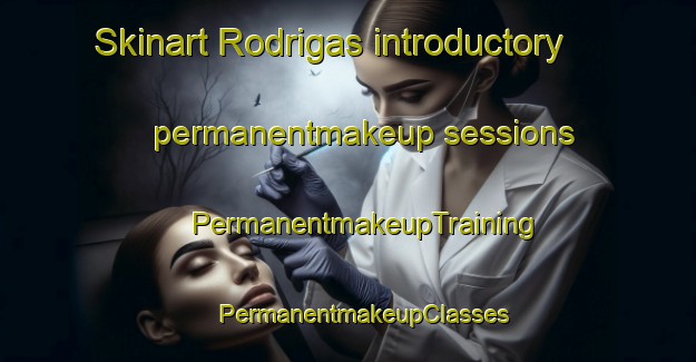 Skinart Rodrigas introductory permanentmakeup sessions | #PermanentmakeupTraining #PermanentmakeupClasses #SkinartTraining-Spain