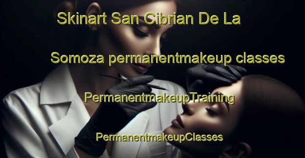 Skinart San Cibrian De La Somoza permanentmakeup classes | #PermanentmakeupTraining #PermanentmakeupClasses #SkinartTraining-Spain