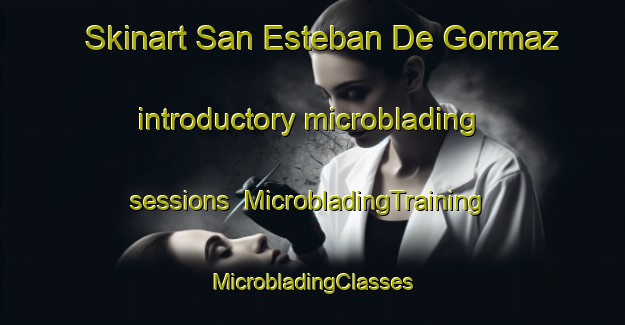 Skinart San Esteban De Gormaz introductory microblading sessions | #MicrobladingTraining #MicrobladingClasses #SkinartTraining-Spain