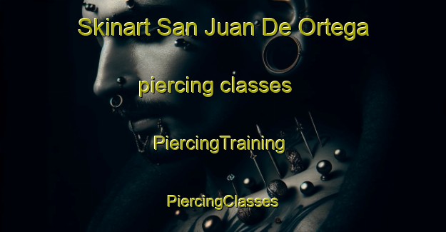 Skinart San Juan De Ortega piercing classes | #PiercingTraining #PiercingClasses #SkinartTraining-Spain