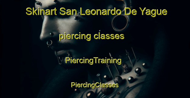 Skinart San Leonardo De Yague piercing classes | #PiercingTraining #PiercingClasses #SkinartTraining-Spain