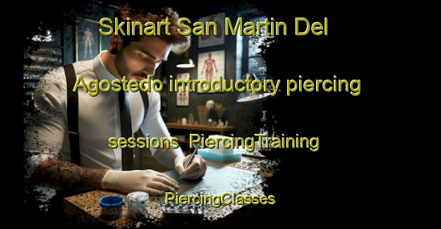 Skinart San Martin Del Agostedo introductory piercing sessions | #PiercingTraining #PiercingClasses #SkinartTraining-Spain