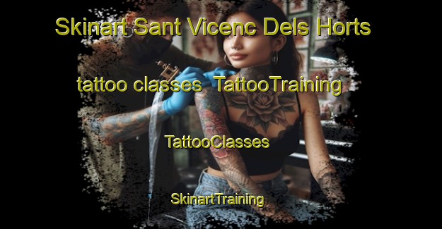 Skinart Sant Vicenc Dels Horts tattoo classes | TattooTraining | TattooClasses | SkinartTraining-Spain