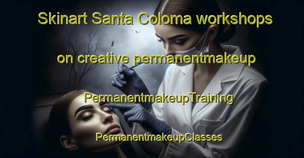 Skinart Santa Coloma workshops on creative permanentmakeup | #PermanentmakeupTraining #PermanentmakeupClasses #SkinartTraining-Spain