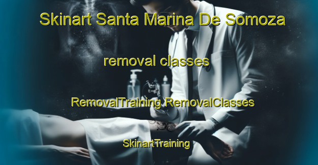 Skinart Santa Marina De Somoza removal classes | #RemovalTraining #RemovalClasses #SkinartTraining-Spain