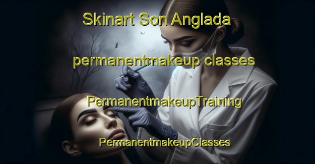 Skinart Son Anglada permanentmakeup classes | #PermanentmakeupTraining #PermanentmakeupClasses #SkinartTraining-Spain