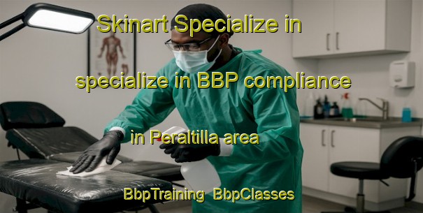 Skinart Specialize in specialize in BBP compliance in Peraltilla area | BbpTraining | BbpClasses | SkinartTraining-Spain