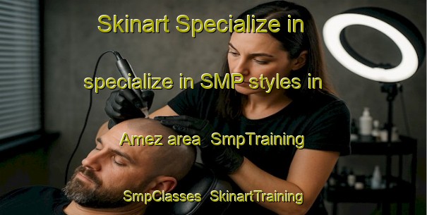 Skinart Specialize in specialize in SMP styles in Amez area | SmpTraining | SmpClasses | SkinartTraining-Spain