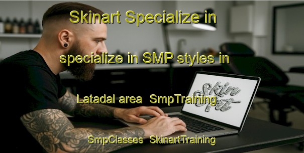 Skinart Specialize in specialize in SMP styles in Latadal area | SmpTraining | SmpClasses | SkinartTraining-Spain