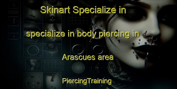 Skinart Specialize in specialize in body piercing in Arascues area | #PiercingTraining #PiercingClasses #SkinartTraining-Spain