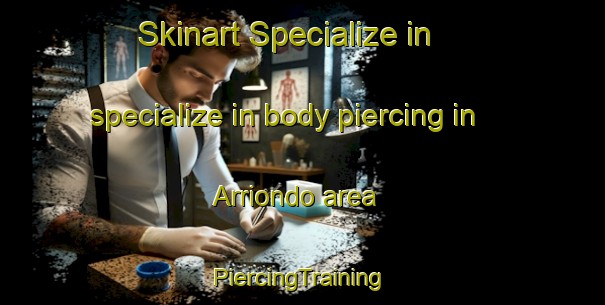 Skinart Specialize in specialize in body piercing in Arriondo area | #PiercingTraining #PiercingClasses #SkinartTraining-Spain