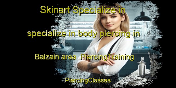 Skinart Specialize in specialize in body piercing in Balzain area | #PiercingTraining #PiercingClasses #SkinartTraining-Spain