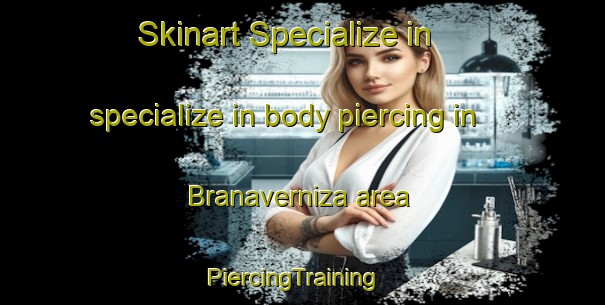 Skinart Specialize in specialize in body piercing in Branaverniza area | PiercingTraining | PiercingClasses | SkinartTraining-Spain