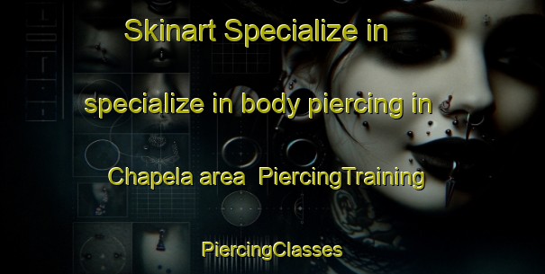 Skinart Specialize in specialize in body piercing in Chapela area | #PiercingTraining #PiercingClasses #SkinartTraining-Spain