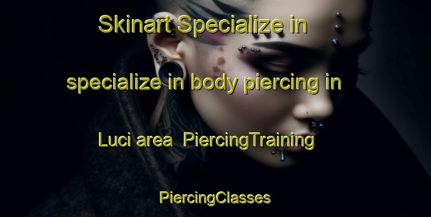 Skinart Specialize in specialize in body piercing in Luci area | #PiercingTraining #PiercingClasses #SkinartTraining-Spain