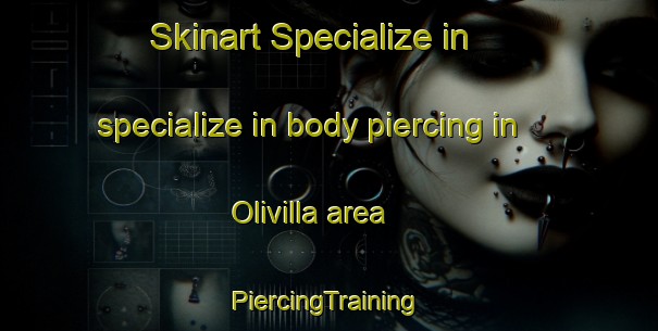 Skinart Specialize in specialize in body piercing in Olivilla area | #PiercingTraining #PiercingClasses #SkinartTraining-Spain