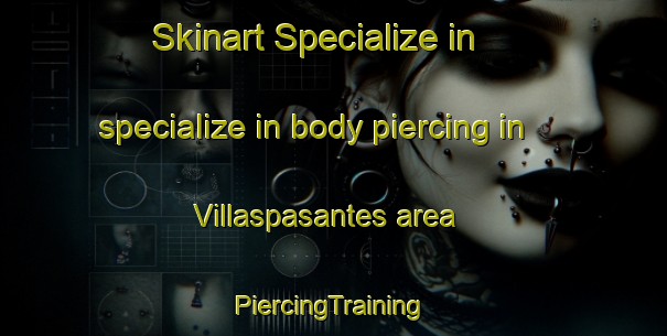 Skinart Specialize in specialize in body piercing in Villaspasantes area | #PiercingTraining #PiercingClasses #SkinartTraining-Spain