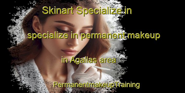 Skinart Specialize in specialize in permanent makeup in Agallas area | #PermanentmakeupTraining #PermanentmakeupClasses #SkinartTraining-Spain