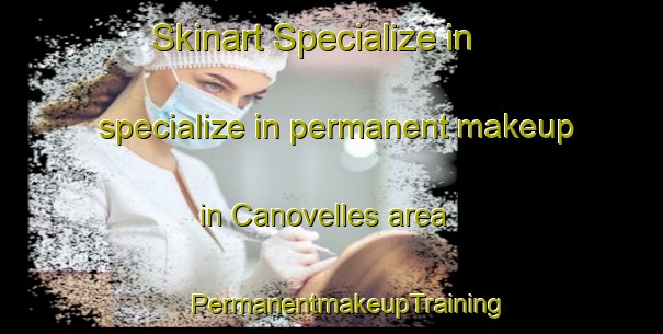 Skinart Specialize in specialize in permanent makeup in Canovelles area | #PermanentmakeupTraining #PermanentmakeupClasses #SkinartTraining-Spain