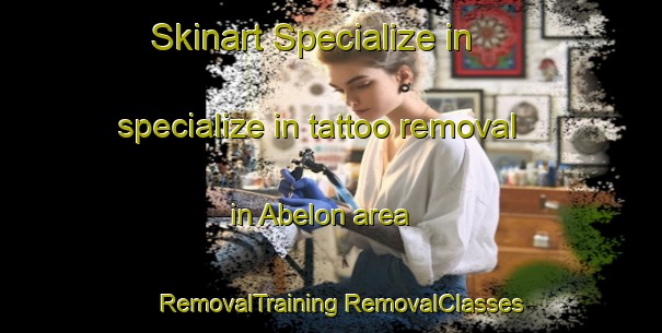 Skinart Specialize in specialize in tattoo removal in Abelon area | #RemovalTraining #RemovalClasses #SkinartTraining-Spain