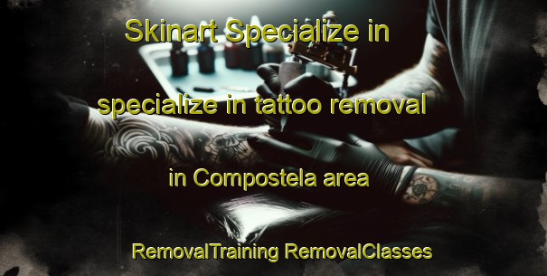 Skinart Specialize in specialize in tattoo removal in Compostela area | #RemovalTraining #RemovalClasses #SkinartTraining-Spain