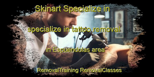 Skinart Specialize in specialize in tattoo removal in Espuendolas area | #RemovalTraining #RemovalClasses #SkinartTraining-Spain