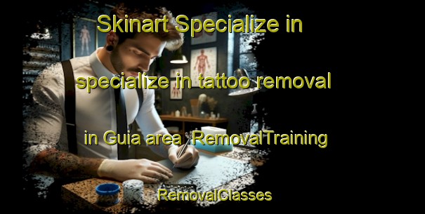 Skinart Specialize in specialize in tattoo removal in Guia area | RemovalTraining | RemovalClasses | SkinartTraining-Spain
