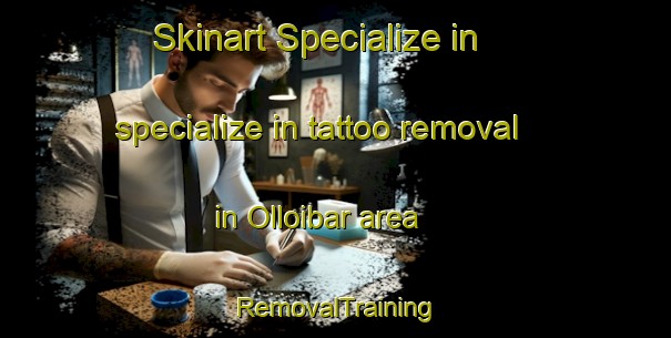 Skinart Specialize in specialize in tattoo removal in Olloibar area | RemovalTraining | RemovalClasses | SkinartTraining-Spain