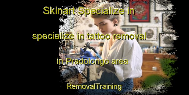 Skinart Specialize in specialize in tattoo removal in Pradolongo area | RemovalTraining | RemovalClasses | SkinartTraining-Spain