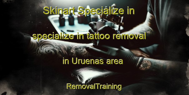 Skinart Specialize in specialize in tattoo removal in Uruenas area | RemovalTraining | RemovalClasses | SkinartTraining-Spain