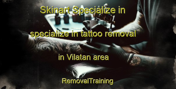 Skinart Specialize in specialize in tattoo removal in Vilatan area | RemovalTraining | RemovalClasses | SkinartTraining-Spain