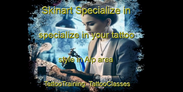Skinart Specialize in specialize in your tattoo style in Alp area | TattooTraining | TattooClasses | SkinartTraining-Spain