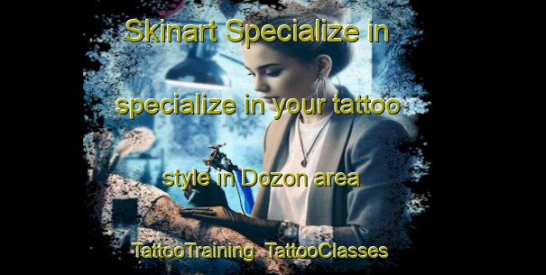 Skinart Specialize in specialize in your tattoo style in Dozon area | TattooTraining | TattooClasses | SkinartTraining-Spain