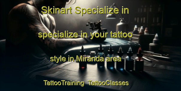 Skinart Specialize in specialize in your tattoo style in Miranda area | TattooTraining | TattooClasses | SkinartTraining-Spain