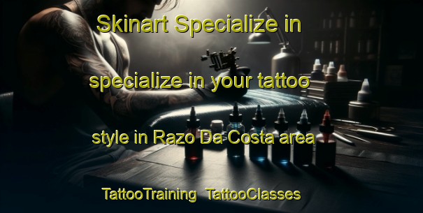 Skinart Specialize in specialize in your tattoo style in Razo Da Costa area | TattooTraining | TattooClasses | SkinartTraining-Spain