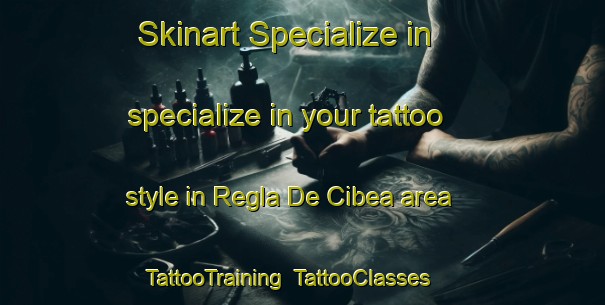 Skinart Specialize in specialize in your tattoo style in Regla De Cibea area | TattooTraining | TattooClasses | SkinartTraining-Spain
