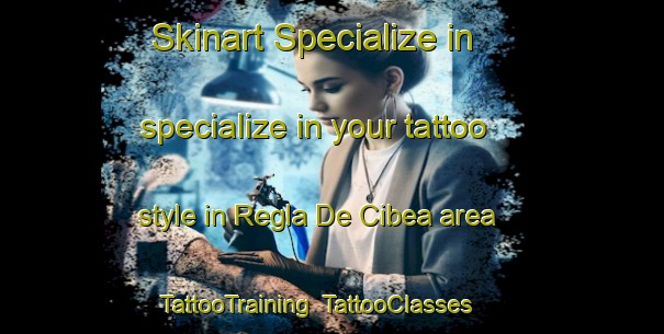 Skinart Specialize in specialize in your tattoo style in Regla De Cibea area | TattooTraining | TattooClasses | SkinartTraining-Spain