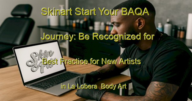 Skinart Start Your BAQA Journey: Be Recognized for Best Practice for New Artists in La Lobera | Body Art Qualification Authority | BAQA-Spain