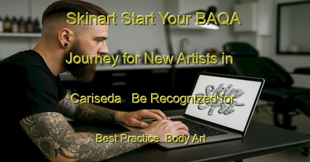 Skinart Start Your BAQA Journey for New Artists in Cariseda - Be Recognized for Best Practice | Body Art Qualification Authority | BAQA-Spain
