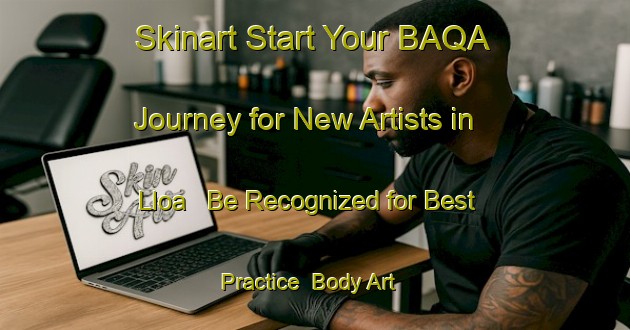 Skinart Start Your BAQA Journey for New Artists in Lloa - Be Recognized for Best Practice | Body Art Qualification Authority | BAQA-Spain