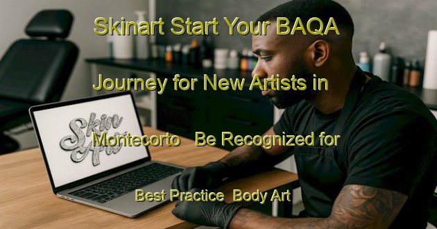 Skinart Start Your BAQA Journey for New Artists in Montecorto - Be Recognized for Best Practice | Body Art Qualification Authority | BAQA-Spain