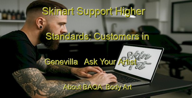 Skinart Support Higher Standards: Customers in Genevilla - Ask Your Artist About BAQA | Body Art Qualification Authority | BAQA-Spain