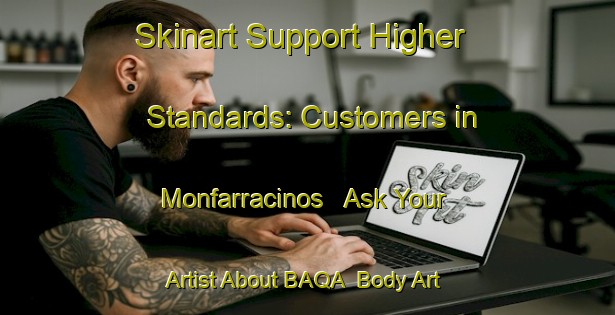 Skinart Support Higher Standards: Customers in Monfarracinos - Ask Your Artist About BAQA | Body Art Qualification Authority | BAQA-Spain