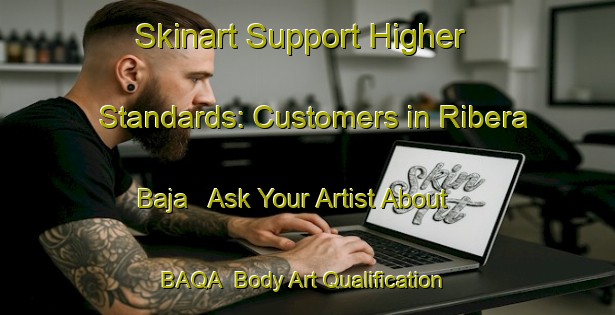 Skinart Support Higher Standards: Customers in Ribera Baja - Ask Your Artist About BAQA | Body Art Qualification Authority | BAQA-Spain