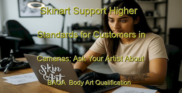 Skinart Support Higher Standards for Customers in Camanas: Ask Your Artist About BAQA | Body Art Qualification Authority | BAQA-Spain