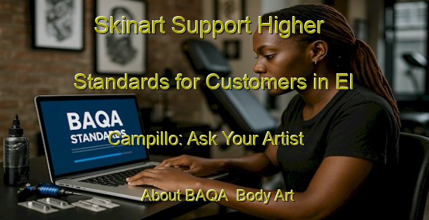 Skinart Support Higher Standards for Customers in El Campillo: Ask Your Artist About BAQA | Body Art Qualification Authority | BAQA-Spain